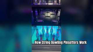 How Automatic String Bowling Pinsetters Work